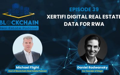 Episode 39: Xertifi Digital Real Estate Data for RWA